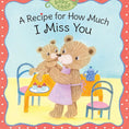 Load image into Gallery viewer, A Recipe For How Much I Miss You
