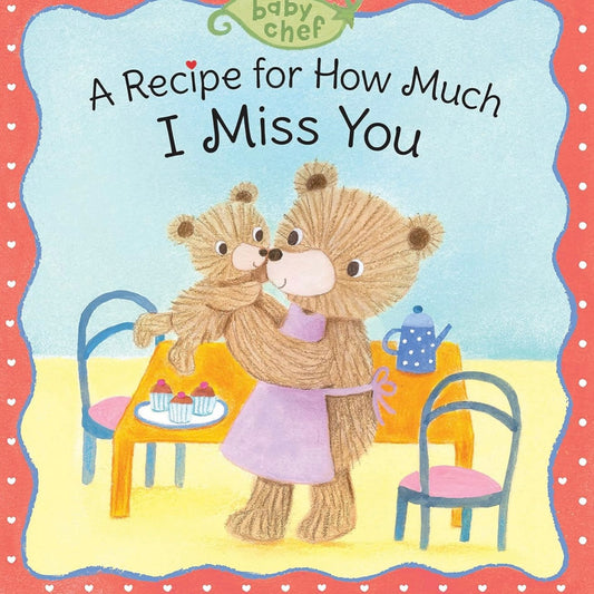 A Recipe For How Much I Miss You